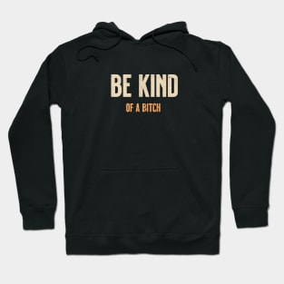 be kind of a bitch Hoodie